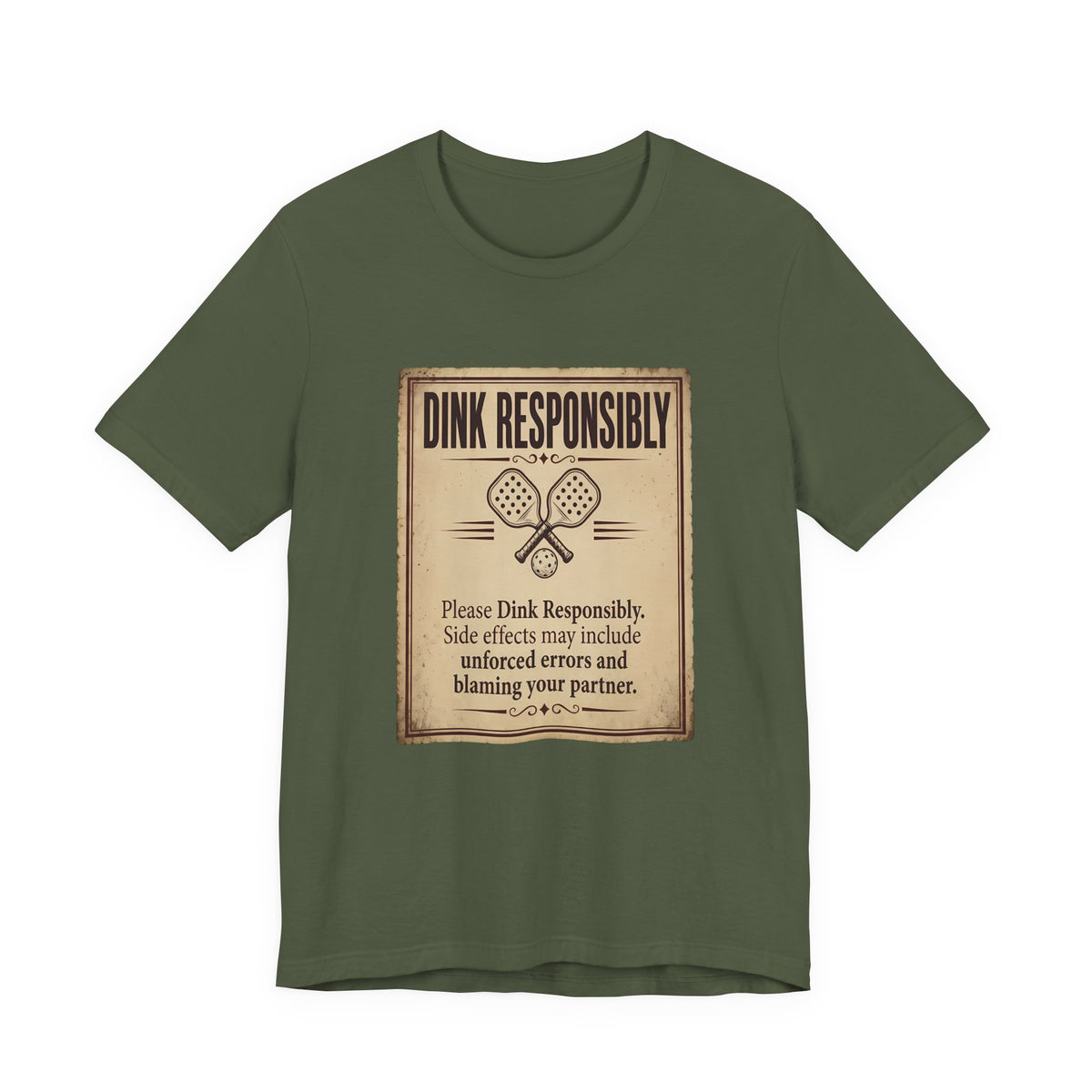 "Dink Responsibly" pickleball t-shirt in Military Green, front view, vintage warning label, crossed paddles