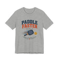 "Paddle Faster" pickleball t-shirt in Athletic Heather, front view, paddle, ball, Naples FL Senior Pickleball Club