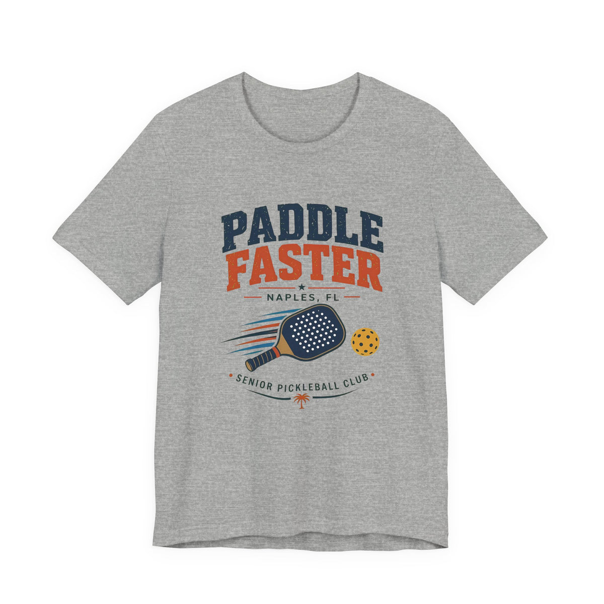 "Paddle Faster" pickleball t-shirt in Athletic Heather, front view, paddle, ball, Naples FL Senior Pickleball Club